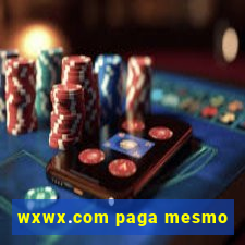 wxwx.com paga mesmo